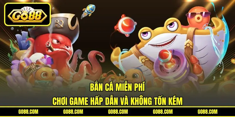 Bắn Cá Miễn Phí – Chơi Game Hấp Dẫn Và Không Tốn Kém