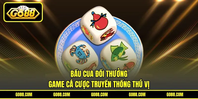 Bầu Cua Đổi Thưởng – Game Cá Cược Truyền Thống Thú Vị