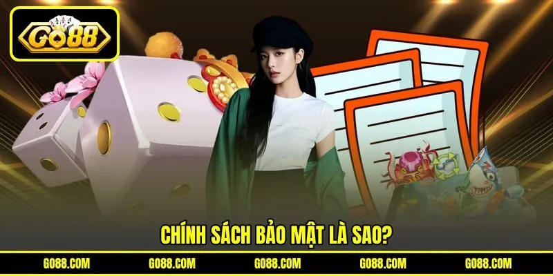 Chính sách bảo mật là sao?