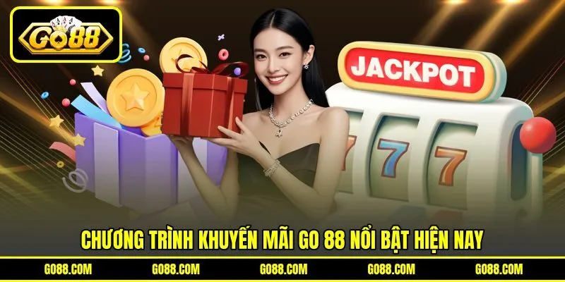 Chương trình khuyến mãi GO 88 nổi bật hiện nay