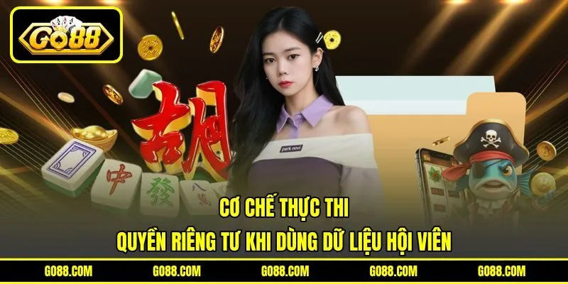 Cơ chế thực thi quyền riêng tư khi dùng dữ liệu hội viên