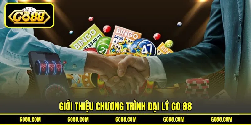 Giới thiệu chương trình đại lý GO 88 Giới thiệu chương trình đại lý GO 88