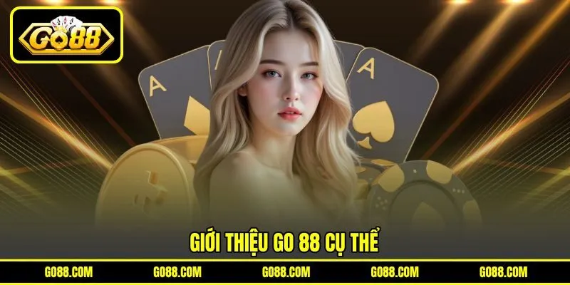 Giới thiệu GO 88 cụ thể