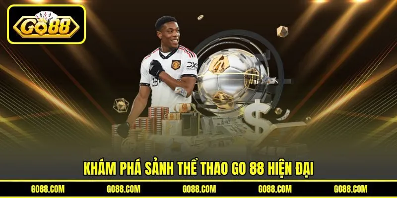 Khám phá sảnh thể thao GO 88 hiện đại