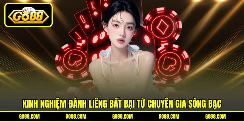 Kinh nghiệm đánh liêng bất bại từ chuyên gia sòng bạc
