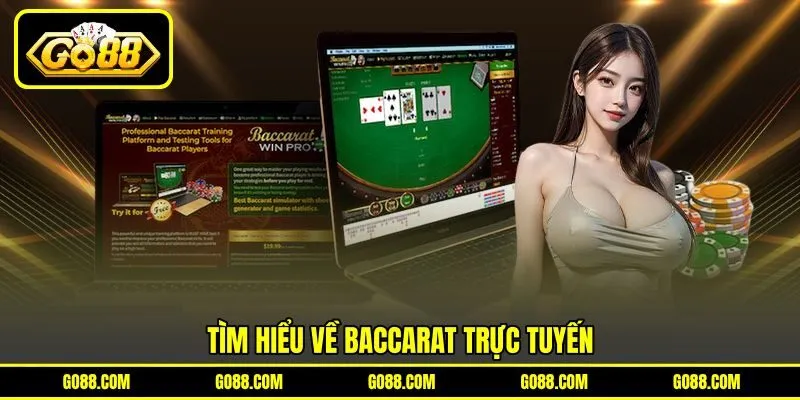 Tìm hiểu về Baccarat trực tuyến